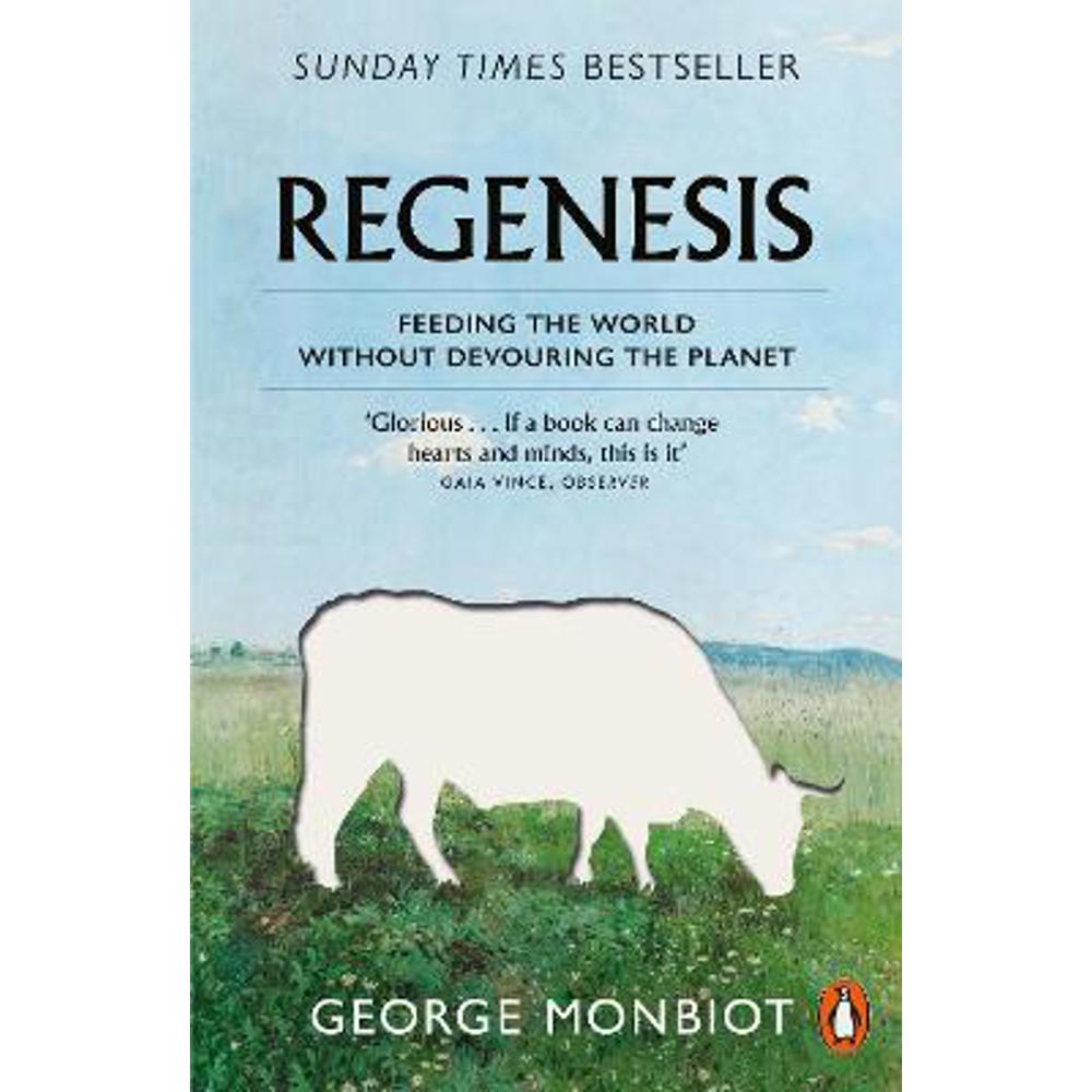 Regenesis: Feeding the World without Devouring the Planet (Paperback) - George Monbiot